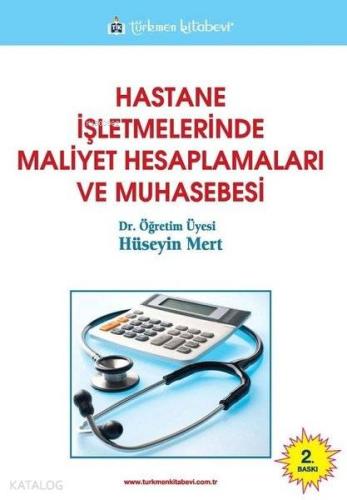 Hastane İşletmelerinde Maliyet Hesaplamaları ve Muhasebesi - Kitapiks.