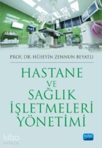Hastane ve Sağlık İşletmeleri Yönetimi - Kitapiks.com