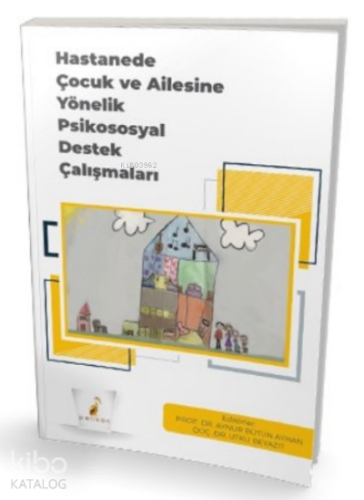 Hastanede Çocuk ve Ailesine Yönelik Psikososyal Destek Çalışmaları - K