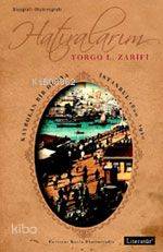 Hatıralarım - Kaybolan Bir Dünya İstanbul 1800-1920 - Kitapiks.com
