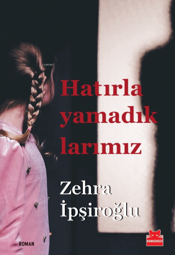 Hatırlayamadıklarımız - Kitapiks.com
