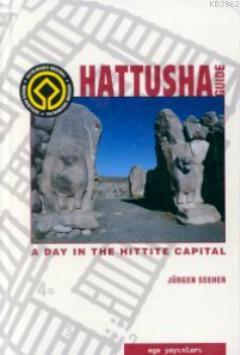 Hattusha Guide A Day In The Hittite Capital - Kitapiks.com