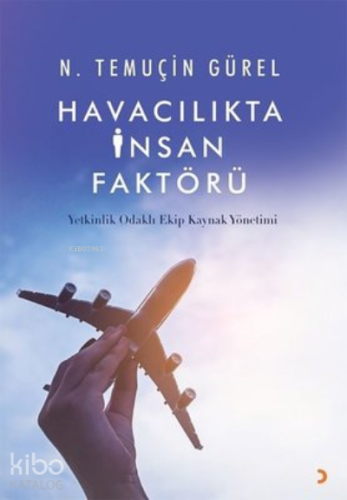Havacılıkta İnsan Faktörü ;Yetkinlik Odaklı Ekip Kaynak Yönetimi - Kit