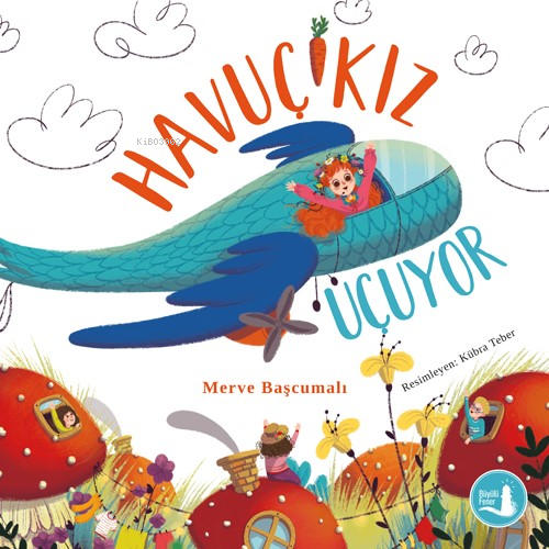 Havuç Kız Uçuyor - Kitapiks.com