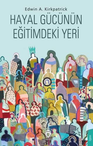 Hayal Gücünün Eğitimdeki Yeri - Kitapiks.com
