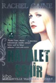 Hayalet Şehir; Morganville Vampirleri Serisi 9. Kitap - Kitapiks.com