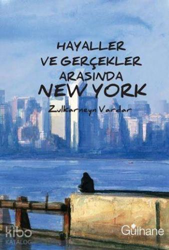 Hayaller ve Gerçekler Arasında New York - Kitapiks.com