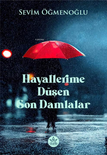 Hayallerime Düşen Son Damlalar - Kitapiks.com