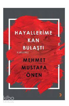 Hayallerime Kan Bulaştı - Kitapiks.com