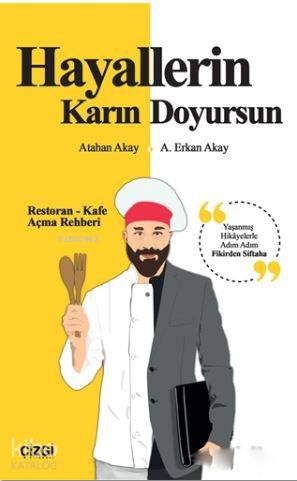 Hayallerin Karın Doyursun; Restoran-Kafe Açma Rehberi - Kitapiks.com