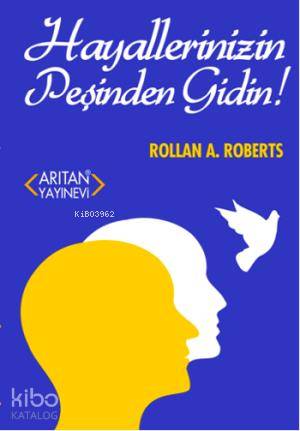Hayallerinizin Peşinden Gidin! - Kitapiks.com
