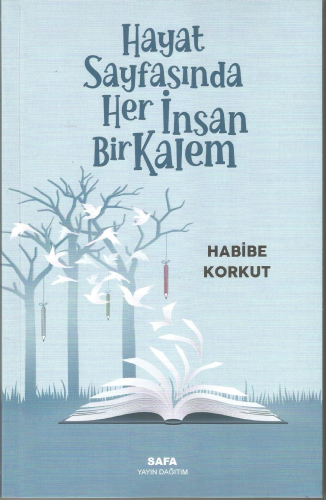 Hayat Sayfasında Her İnsan Bir Kalem - Kitapiks.com