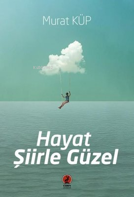 Hayat Şiirle Güzel - Kitapiks.com