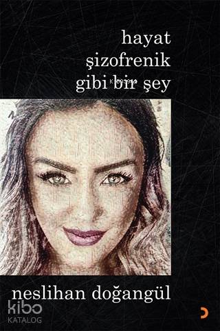 Hayat Şizofrenik Gibi Bir Şey - Kitapiks.com