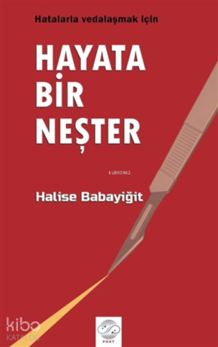 Hayata Bir Neşter Hatalarla Vedalaşmak İçin - Kitapiks.com