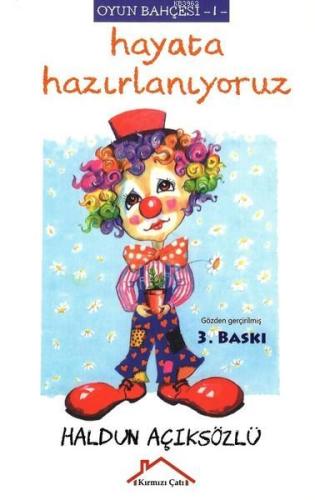 Hayata Hazırlanıyoruz - Oyun Bahçesi 1 - Kitapiks.com