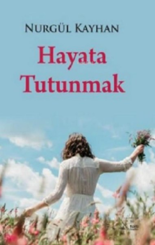 Hayata Tutunmak - Kitapiks.com