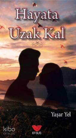 Hayata Uzak Kal - Kitapiks.com