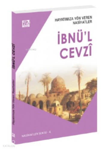 Hayatımıza Yön Veren Nasihatler ;İbnü'l Cevzî - Kitapiks.com