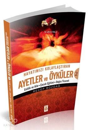 Hayatımızı Kolaylaştıran Ayetler ve Öyküler 2 - Kitapiks.com