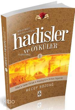 Hayatımızı Kolaylaştıran Hadisler ve Öyküler 1 - Kitapiks.com