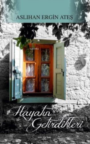 Hayatın Getirdikleri - Kitapiks.com