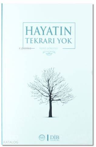 Hayatın Tekrarı Yok