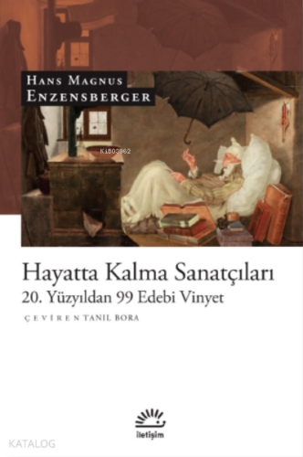 Hayatta Kalma Sanatçıları;20. Yüzyıldan 99 Edebi Vinyet - Kitapiks.com
