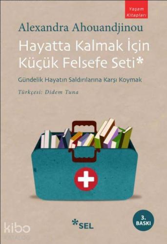Hayatta Kalmak İçin Küçük Felsefe Seti; Gündelik Hayatın Saldırılarına