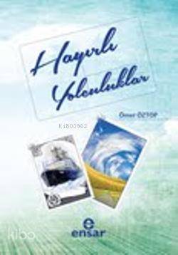 Hayırlı Yolculuklar - Kitapiks.com