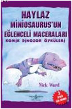 Haylaz Miniosaurus'un Eğlenceli Maceraları - Kitapiks.com