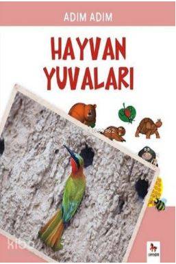 Hayvan Yuvaları; Adım Adım - Kitapiks.com