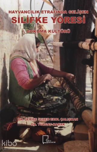Hayvancılık Etrafında Gelişen Silifke Yöresi Dokuma Kültürü - Kitapiks