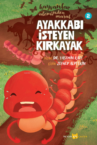 Hayvanlar Aleminden Masallar - 2; Ayakkabı İsteyen Kırkayak - Kitapiks