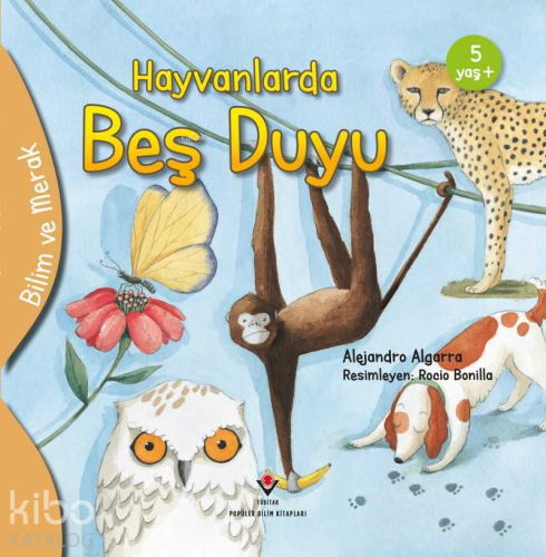 Hayvanlarda Beş Duyu - Bilim ve Merak - Kitapiks.com