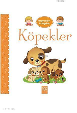 Hayvanları Tanıyalım - Köpekler - Kitapiks.com