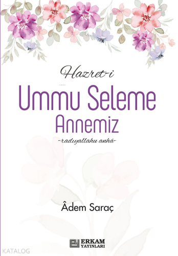 Hazret-i Ummu Seleme Annemiz - Kitapiks.com