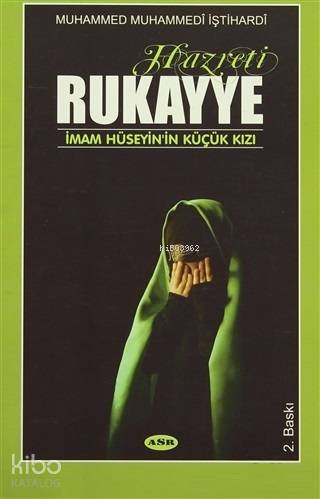Hazreti Rukayye; İmam Hüseyin'in Küçük Kızı - Kitapiks.com