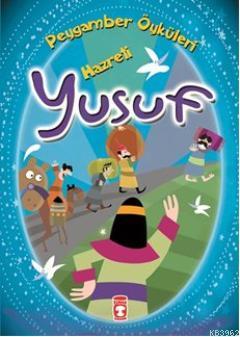 Hazreti Yusuf (8+ Yaş); Peygamber Öyküleri Dizisi - Kitapiks.com