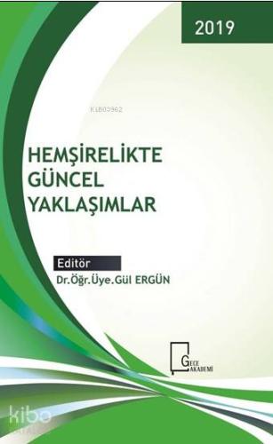 Hemşirelikte Güncel Yaklaşımlar - Kitapiks.com