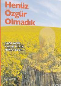 Henüz Özgür Olmadık - Kitapiks.com