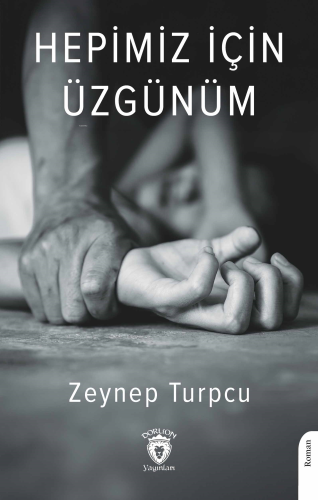 Hepimiz İçin Üzgünüm - Kitapiks.com