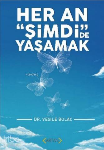 Her An "Şimdi"de Yaşamak - Kitapiks.com