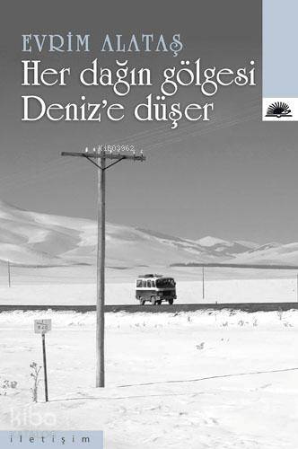 Her Dağın Gölgesi Denize Düşer - Kitapiks.com