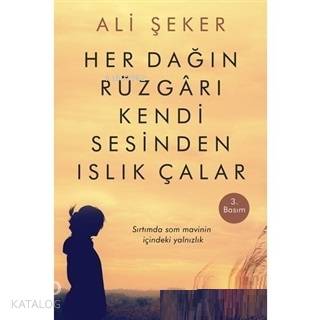 Her Dağın Rüzgarı Kendi Sesinden Islık Çalar - Kitapiks.com