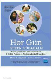 Her Gün Erken Müdahale; Küçük Çocuklar ve Ailelerine Yönelik Günlük Rutinlere Yerleştirilmiş Etkinlikler
