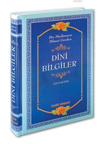 Her Müslümanın Bilmesi Gereken Dini Bilgiler (ciltli-i̇thal Kağıt) - K