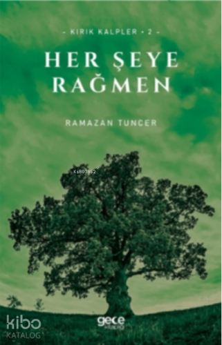 Her Şeye Rağmen;Kırık Kalpler - 2 - Kitapiks.com