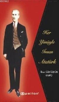 Her Yönüyle İnsan Atatürk - Kitapiks.com