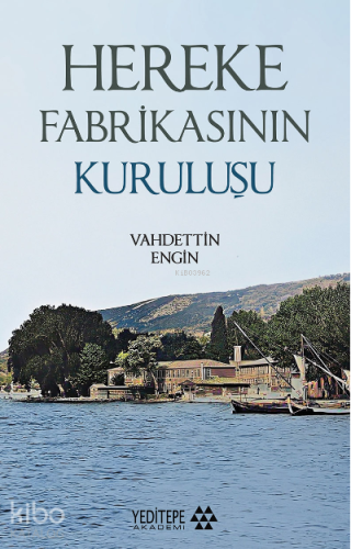 Hereke Fabrikasının Kuruluşu - Kitapiks.com